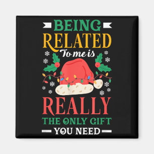 Being Related to is The Only Thing Need Funny Magnet