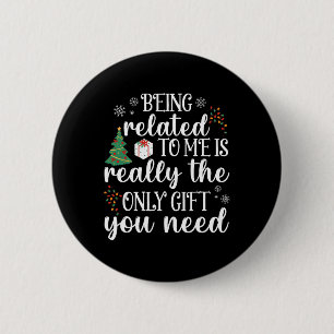 Being Related To Me Fun Christmas Family Xmas Paja 6 Cm Round Badge