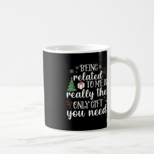 Being Related To Me Fun Christmas Family Xmas Paja Coffee Mug