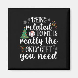 Being Related To Me Fun Christmas Family Xmas Paja Magnet