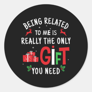 Being Related To Me Funny Christmas Family Men Wom Classic Round Sticker