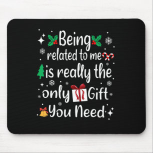 Being Related To Me Funny Christmas Family Pajama Mouse Pad