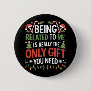 Being Related To Me Funny Christmas Family Xmas  6 Cm Round Badge