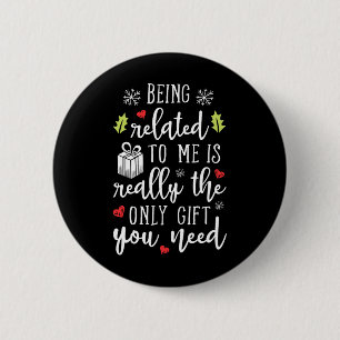 being related to me funny christmas family xmas pa 6 cm round badge