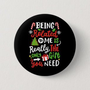 Being Related To Me Funny Christmas Family Xmas Pa 6 Cm Round Badge
