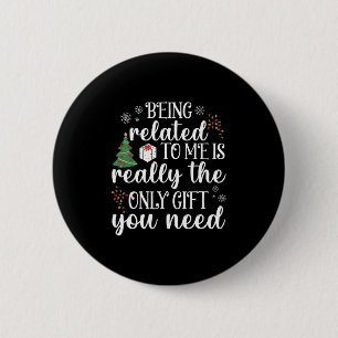 being related to me funny christmas family xmas pa 6 cm round badge