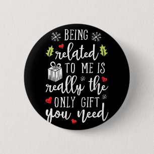 being related to me funny christmas family xmas pa 6 cm round badge