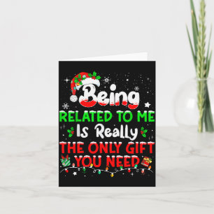 Being Related To Me Funny Christmas Family Xmas Pa Card