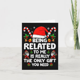 Being Related To Me Funny Christmas Family Xmas Pa Card