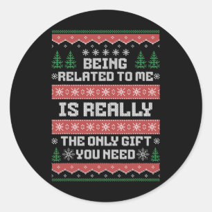 Being Related To Me Funny Christmas Family Xmas Pa Classic Round Sticker