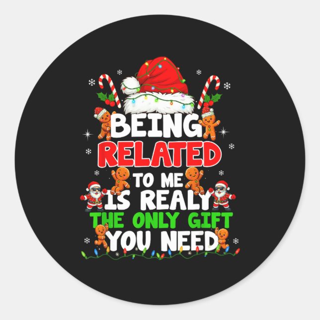 Being Related To Me Funny Christmas Family Xmas Pa Classic Round Sticker (Front)