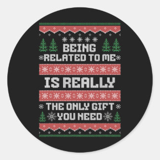 Being Related To Me Funny Christmas Family Xmas Pa Classic Round Sticker