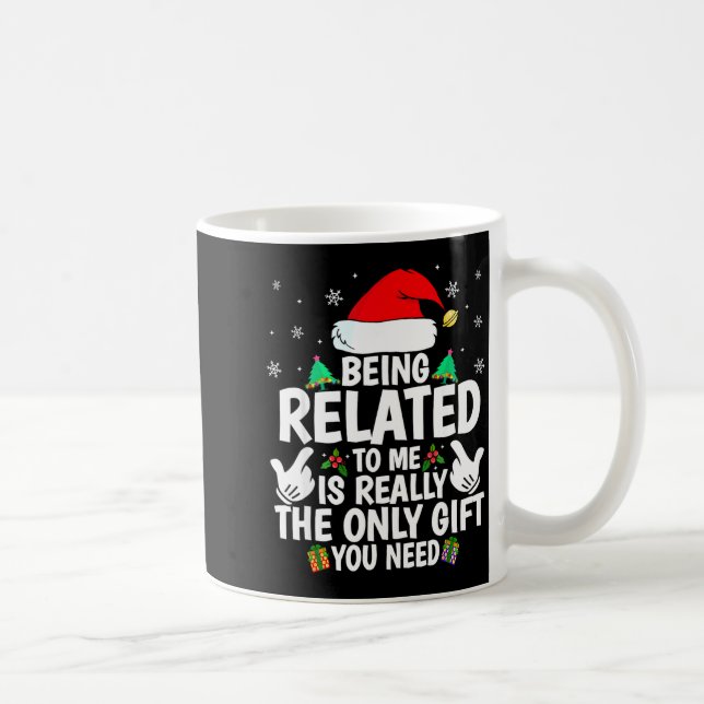 Being Related To Me Funny Christmas Family Xmas Pa Coffee Mug (Right)