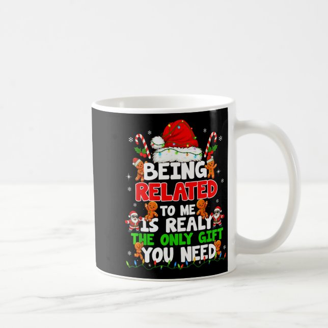 Being Related To Me Funny Christmas Family Xmas Pa Coffee Mug (Right)