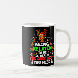 Being Related To Me Funny Christmas Family Xmas Pa Coffee Mug