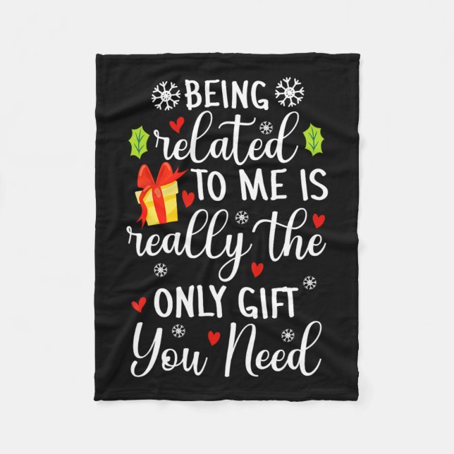 Being Related To Me Funny Christmas Family Xmas Pa Fleece Blanket (Front)