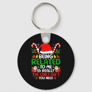 Being Related To Me Funny Christmas Family Xmas Pa Key Ring