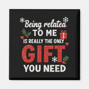Being Related To Me Funny Christmas Family Xmas Pa Magnet