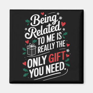 Being Related To Me Funny Christmas Family Xmas Pa Magnet