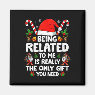 Being Related To Me Funny Christmas Family Xmas Pa Magnet