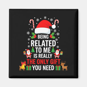 Being Related To Me Funny Christmas Family Xmas Pa Magnet