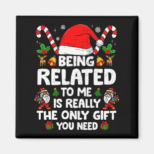 Being Related To Me Funny Christmas Family Xmas Pa Magnet