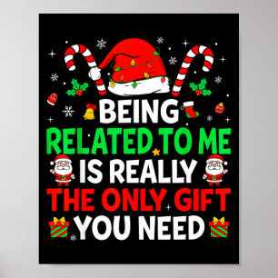 Being Related To Me Funny Christmas Family Xmas Pa Poster