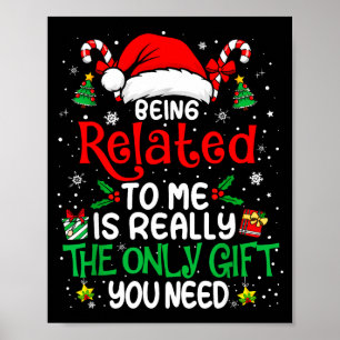 Being Related To Me Funny Christmas Family Xmas Pa Poster