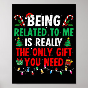 Being Related To Me Funny Christmas Family Xmas Pa Poster