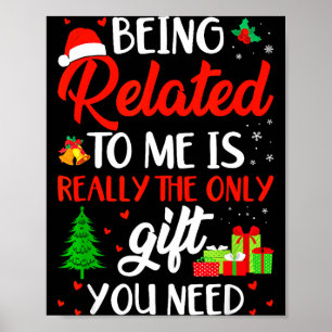 Being Related To Me Funny Christmas Family Xmas Pa Poster
