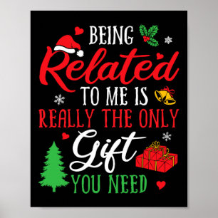 Being Related To Me - Funny Christmas Family Xmas  Poster