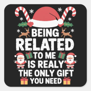 Being Related To Me Funny Christmas Family Xmas Square Sticker