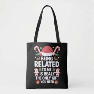 Being Related To Me Funny Christmas Family Xmas Tote Bag