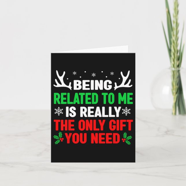 Being Related To Me Funny Christmas S Women Men Fa Card (Front)