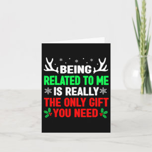 Being Related To Me Funny Christmas Shirts Family  Card