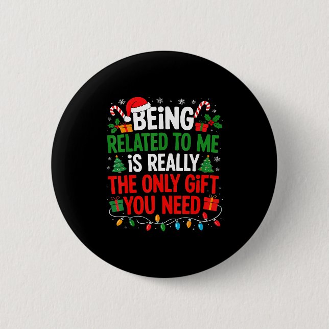 Being Related To Me Funny Christmas Shirts Women M 6 Cm Round Badge (Front)
