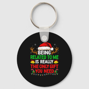 Being Related To Me Funny Christmas Shirts Women M Key Ring
