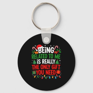 Being Related To Me Funny Christmas Shirts Women M Key Ring