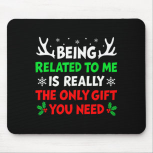 Being Related To Me Funny Christmas Shirts Women M Mouse Pad