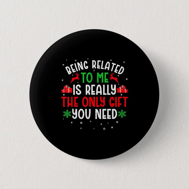 Being Related To Me Funny Christmas Tee Family Cou 6 Cm Round Badge (Front)