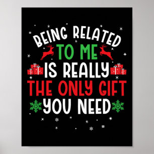 Being Related To Me Funny Christmas Tee Family Cou Poster