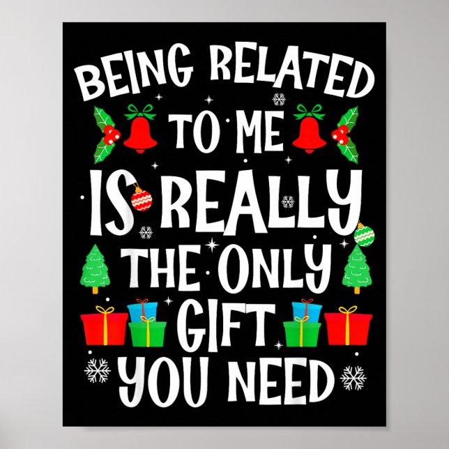 Being Related To Me Funny Family Humor Joke Xmas P Poster (Front)