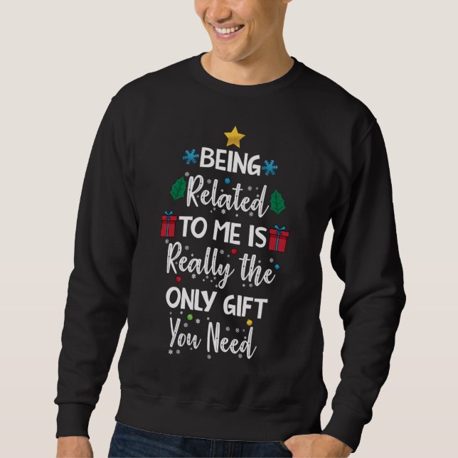 Being Related to Me Is Only Present this Xmas Fami Sweatshirt (Front)