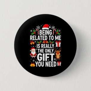 Being Related To Me Is Really Funny Xmas 6 Cm Round Badge
