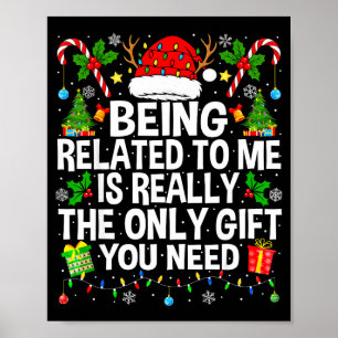 Being Related To Me Is Really The Only Xmas Funny  Poster
