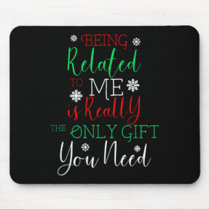 Being Related To Me Matching Family Christmas Paja Mouse Pad