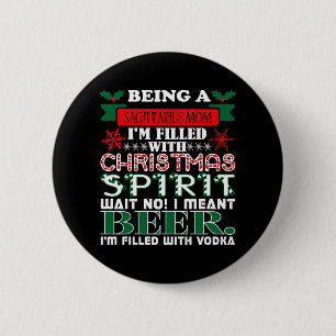 Being Sagittarius Mum Christmas Spirit Beer 6 Cm Round Badge