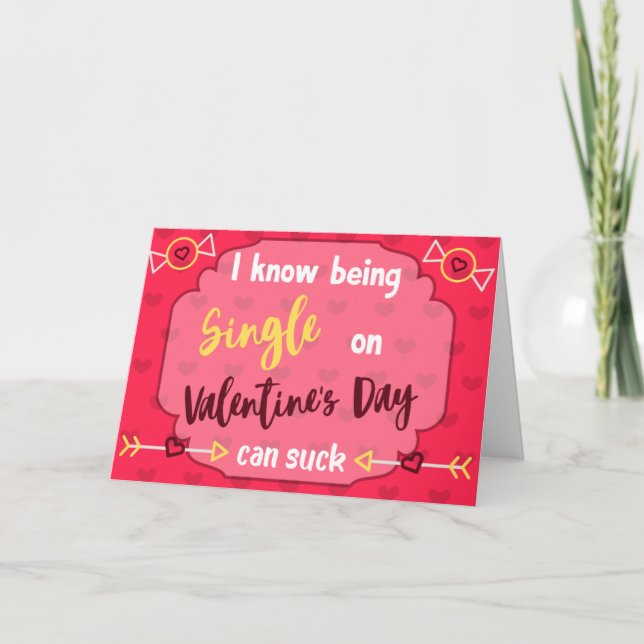 Being Single Can Suck Valentine's Day Card (Front)