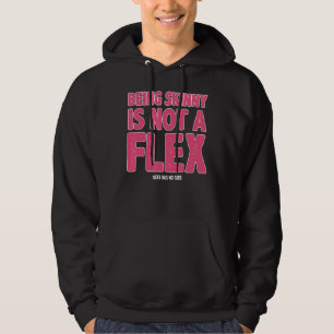 Being Skinny Is Not A Flex Hoodie