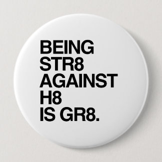 BEING ST8 AGAINST H8 10 CM ROUND BADGE